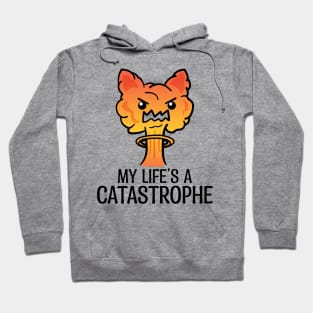 My Life Is A CATastrophe Hoodie